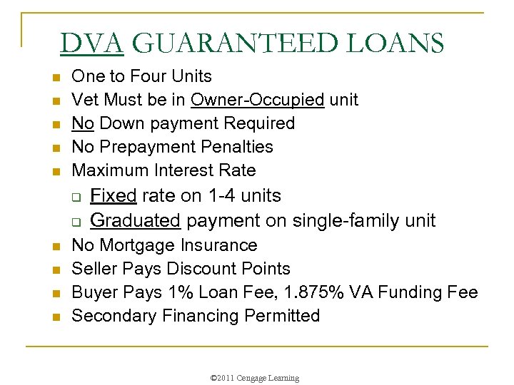 DVA GUARANTEED LOANS n n n One to Four Units Vet Must be in