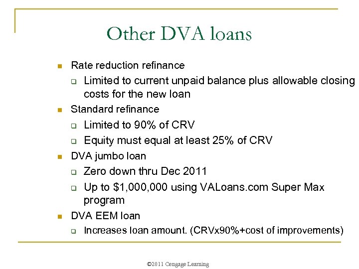 Other DVA loans n n Rate reduction refinance q Limited to current unpaid balance