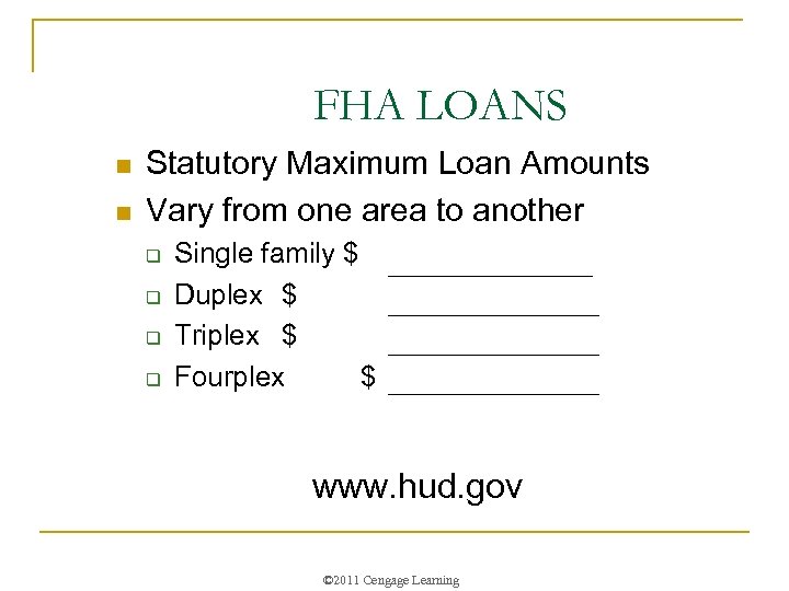 FHA LOANS n n Statutory Maximum Loan Amounts Vary from one area to another