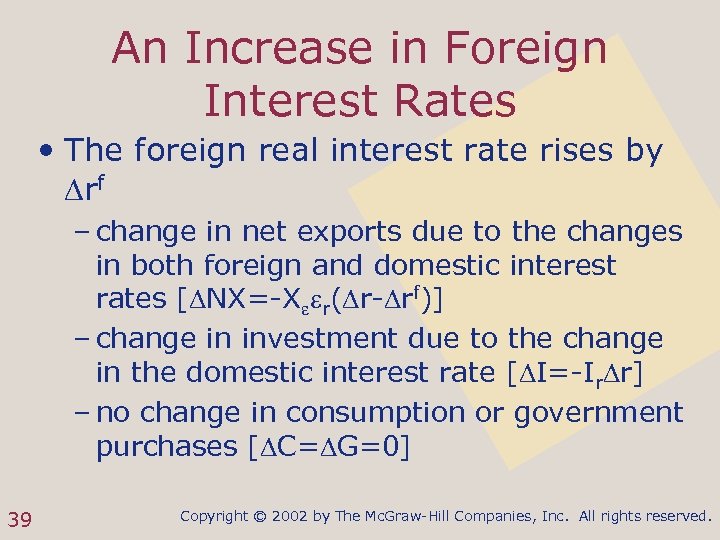 An Increase in Foreign Interest Rates • The foreign real interest rate rises by