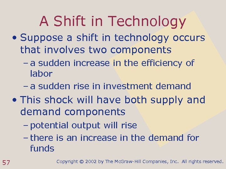 A Shift in Technology • Suppose a shift in technology occurs that involves two