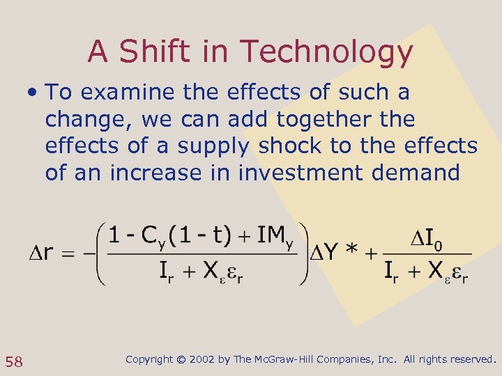 A Shift in Technology • To examine the effects of such a change, we
