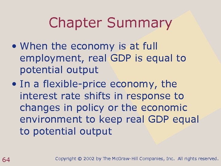 Chapter Summary • When the economy is at full employment, real GDP is equal