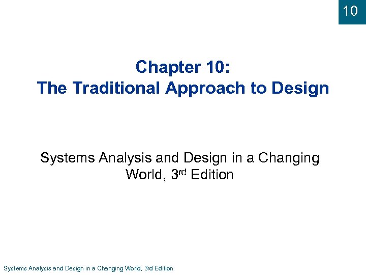 10 Chapter 10: The Traditional Approach to Design Systems Analysis and Design in a