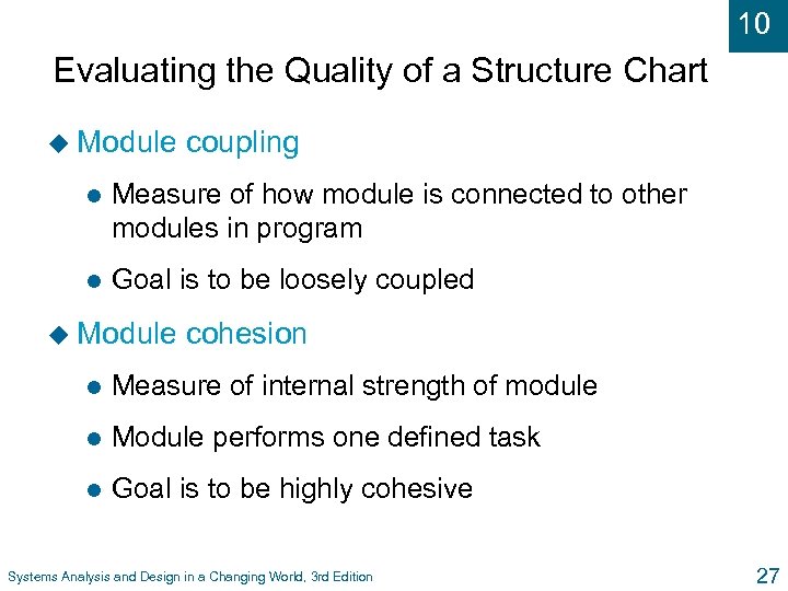 10 Evaluating the Quality of a Structure Chart u Module coupling l Measure of