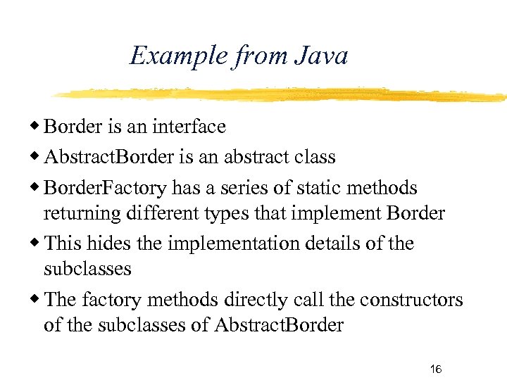 Example from Java Border is an interface Abstract. Border is an abstract class Border.