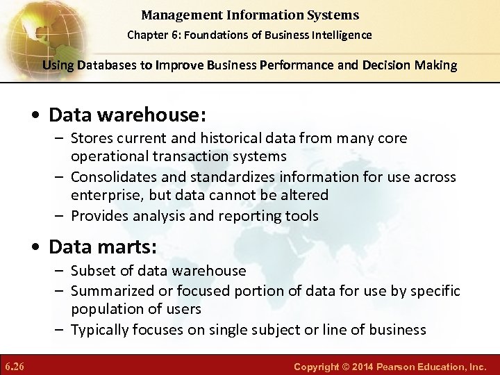 Management Information Systems Chapter 6: Foundations of Business Intelligence Using Databases to Improve Business