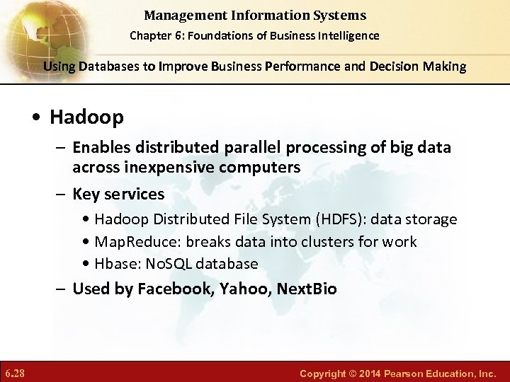 Management Information Systems Chapter 6: Foundations of Business Intelligence Using Databases to Improve Business