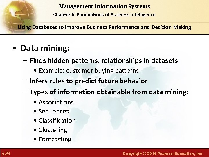 Management Information Systems Chapter 6: Foundations of Business Intelligence Using Databases to Improve Business