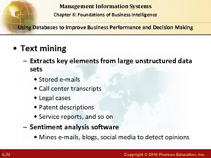 Management Information Systems Chapter 6: Foundations of Business Intelligence Using Databases to Improve Business
