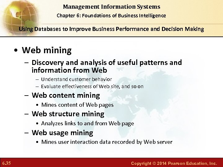 Management Information Systems Chapter 6: Foundations of Business Intelligence Using Databases to Improve Business