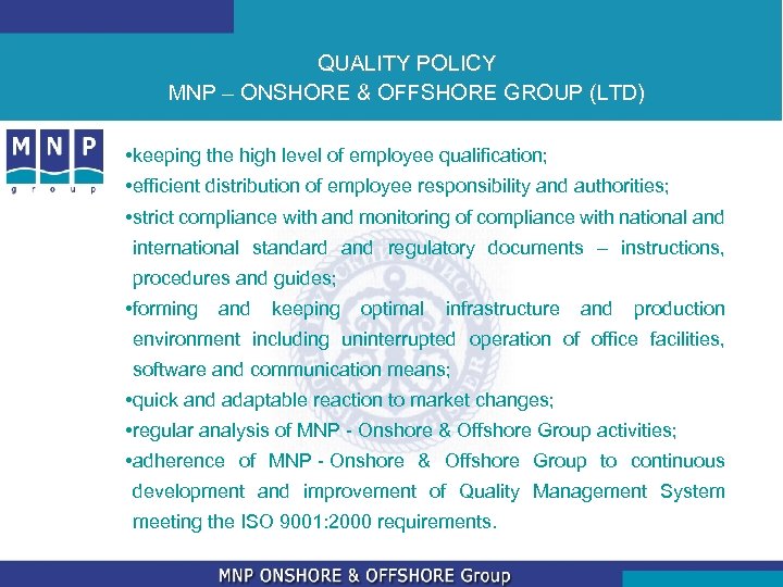 QUALITY POLICY MNP – ONSHORE & OFFSHORE GROUP (LTD) • keeping the high level