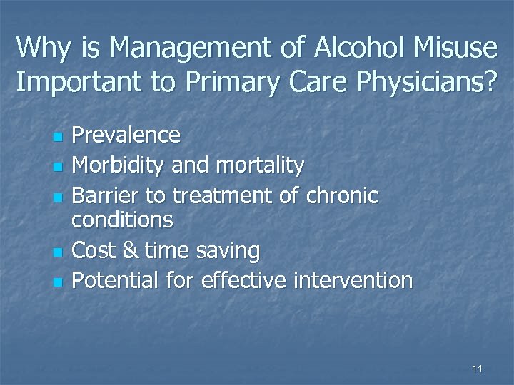 Why is Management of Alcohol Misuse Important to Primary Care Physicians? n n n