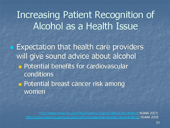 Increasing Patient Recognition of Alcohol as a Health Issue n Expectation that health care