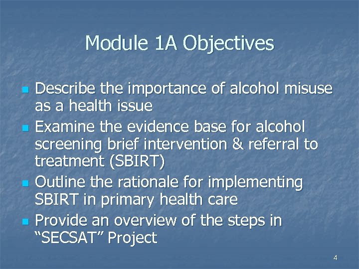 Module 1 A Objectives n n Describe the importance of alcohol misuse as a