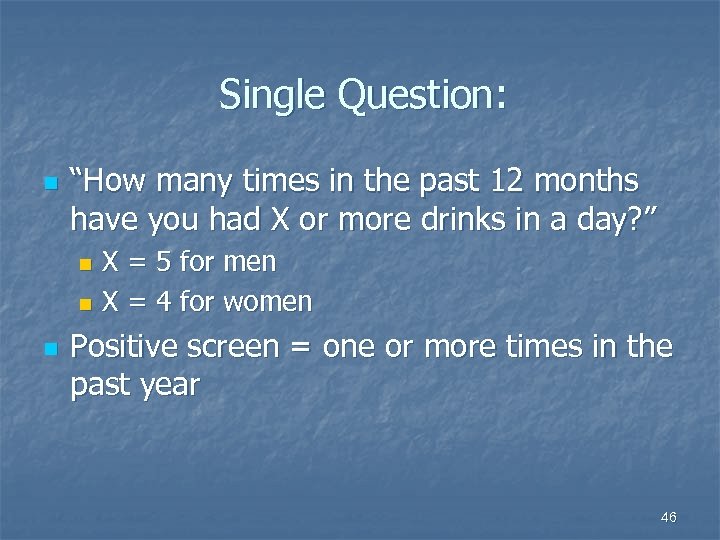 Single Question: n “How many times in the past 12 months have you had