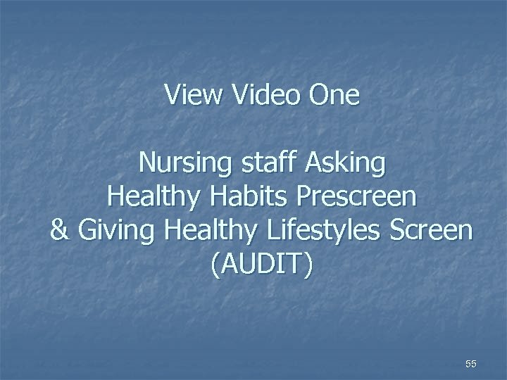 View Video One Nursing staff Asking Healthy Habits Prescreen & Giving Healthy Lifestyles Screen