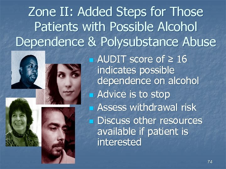 Zone II: Added Steps for Those Patients with Possible Alcohol Dependence & Polysubstance Abuse