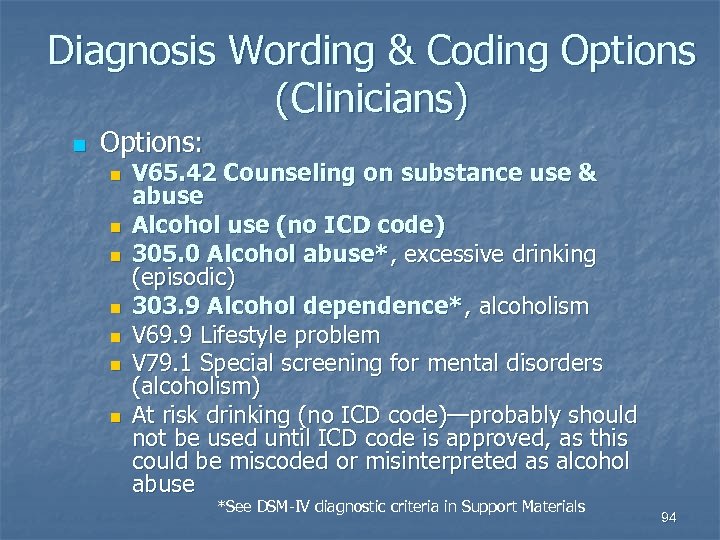 Diagnosis Wording & Coding Options (Clinicians) n Options: n n n n V 65.