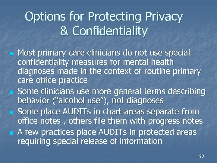 Options for Protecting Privacy & Confidentiality n n Most primary care clinicians do not