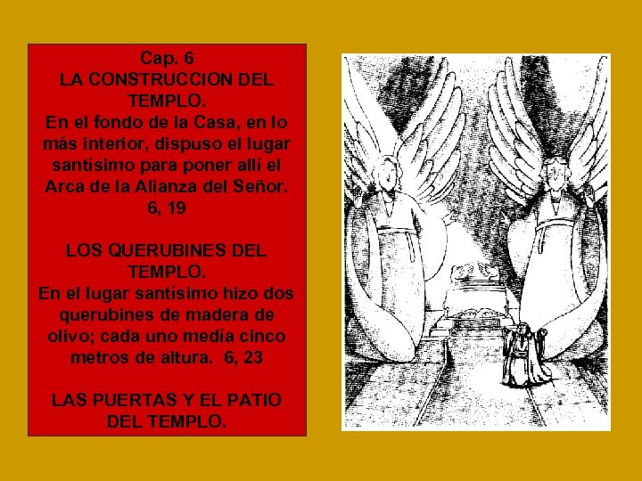 Cap. 6 LA CONSTRUCCION DEL TEMPLO. En el fondo de la Casa, en lo
