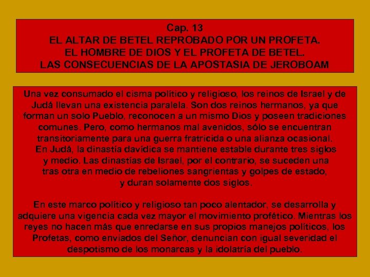 Cap. 13 EL ALTAR DE BETEL REPROBADO POR UN PROFETA. EL HOMBRE DE DIOS