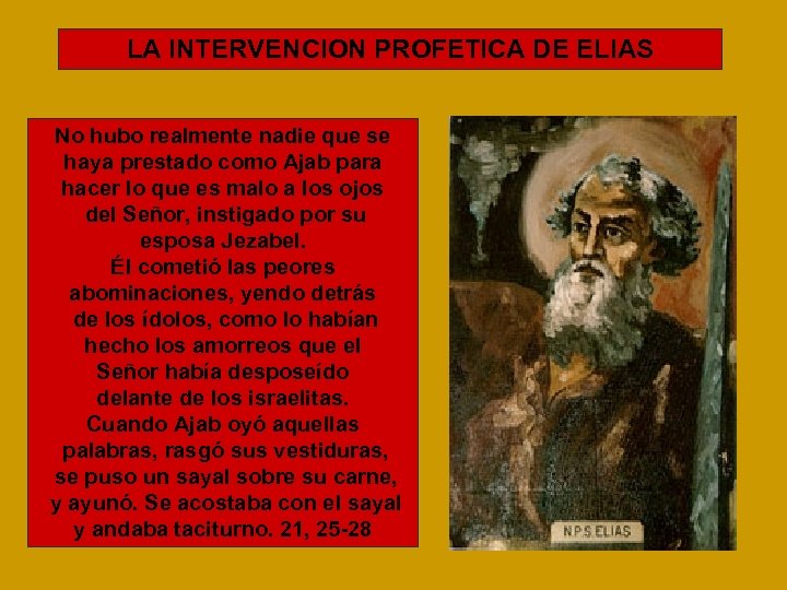 LA INTERVENCION PROFETICA DE ELIAS No hubo realmente nadie que se haya prestado como