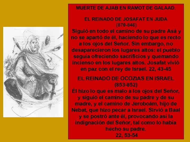 MUERTE DE AJAB EN RAMOT DE GALAAD. EL REINADO DE JOSAFAT EN JUDA (870