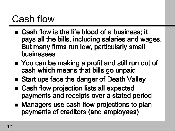 Cash flow n n n 10 Cash flow is the life blood of a
