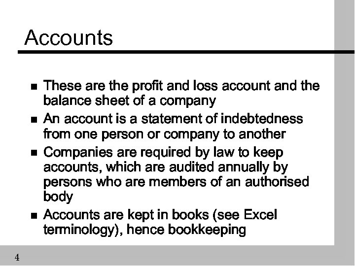 Accounts n n 4 These are the profit and loss account and the balance