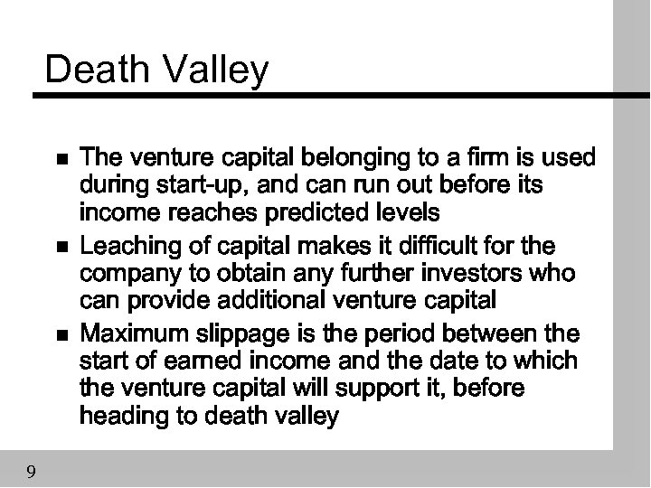 Death Valley n n n 9 The venture capital belonging to a firm is