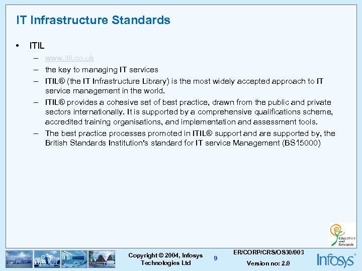 IT Infrastructure Standards • ITIL – www. itil. co. uk – the key to