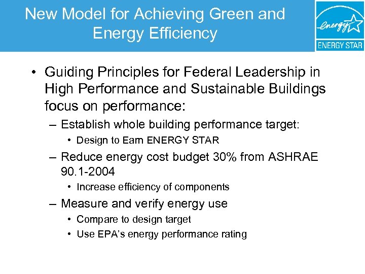 New Model for Achieving Green and Energy Efficiency • Guiding Principles for Federal Leadership