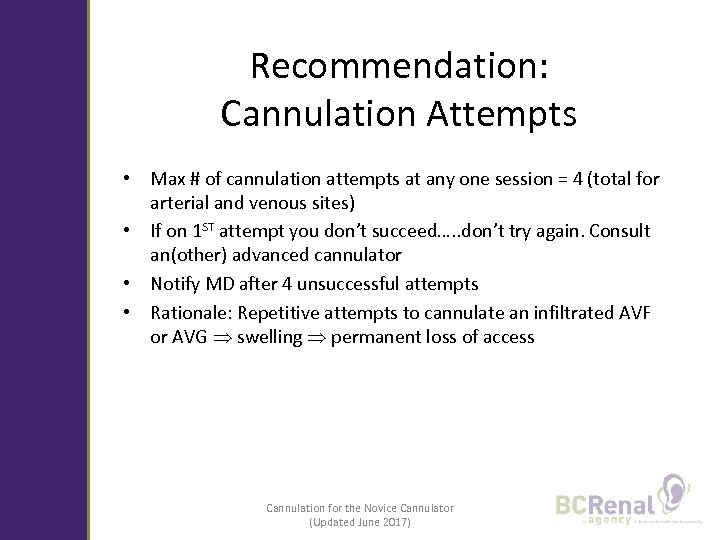 Recommendation: Cannulation Attempts • Max # of cannulation attempts at any one session =