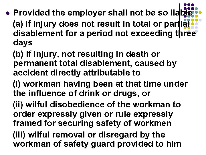 l Provided the employer shall not be so liable (a) if injury does not