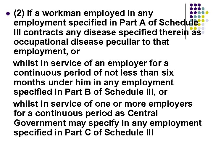 l (2) If a workman employed in any employment specified in Part A of