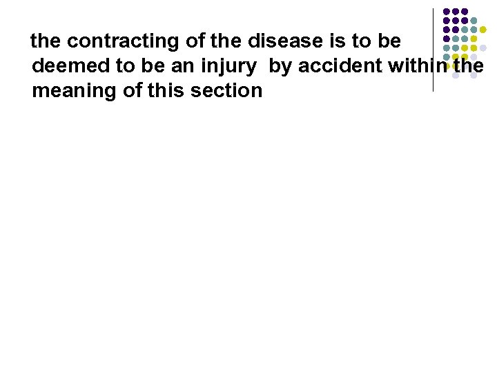 the contracting of the disease is to be deemed to be an injury by