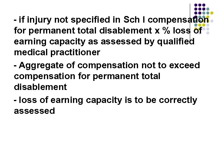 - if injury not specified in Sch I compensation for permanent total disablement x