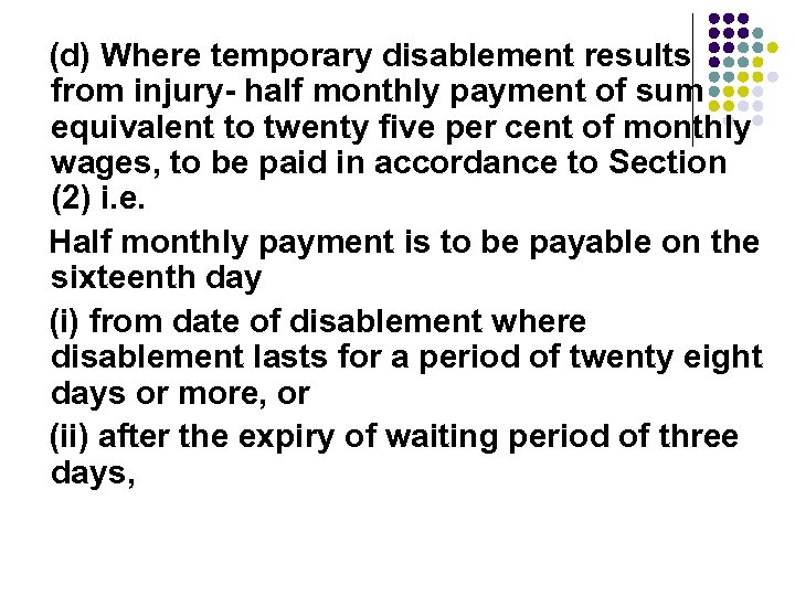 (d) Where temporary disablement results from injury- half monthly payment of sum equivalent to