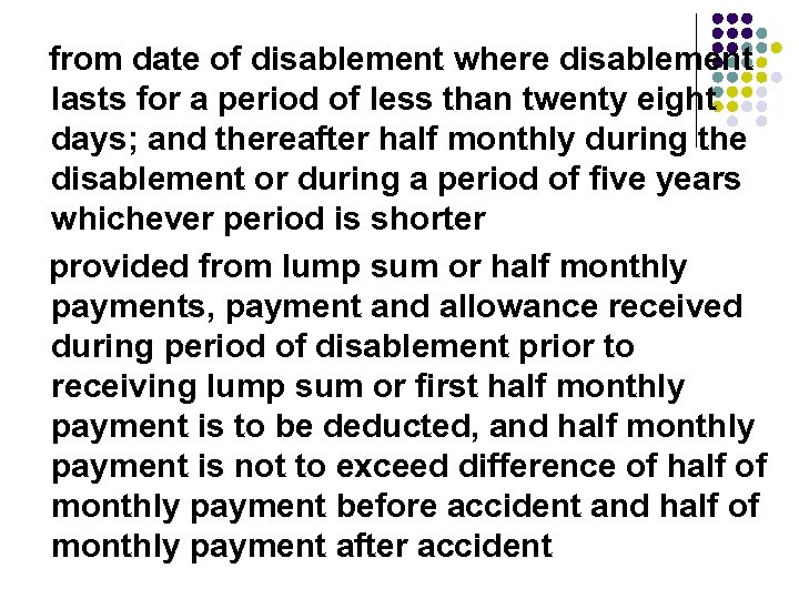 from date of disablement where disablement lasts for a period of less than twenty