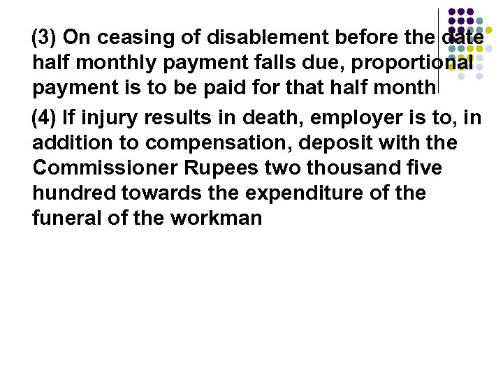 (3) On ceasing of disablement before the date half monthly payment falls due, proportional