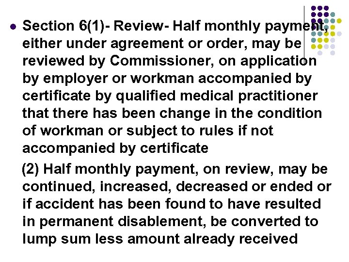 l Section 6(1)- Review- Half monthly payment, either under agreement or order, may be