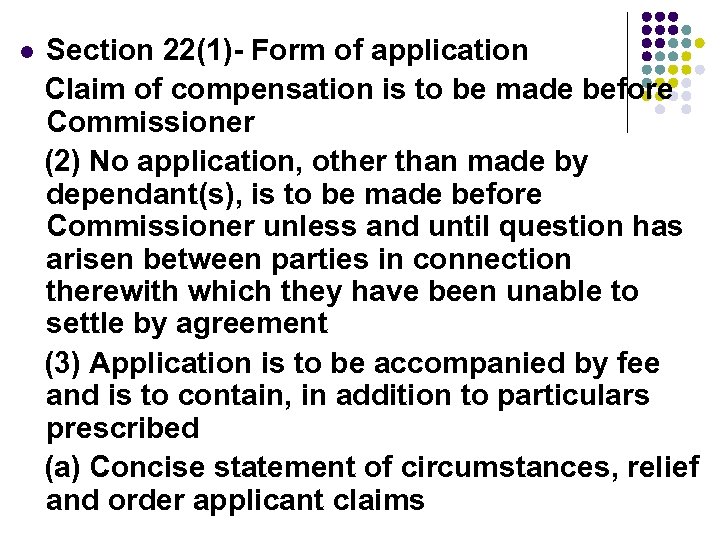 l Section 22(1)- Form of application Claim of compensation is to be made before