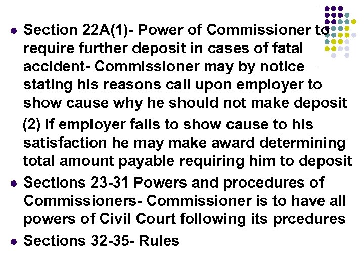 Section 22 A(1)- Power of Commissioner to require further deposit in cases of fatal