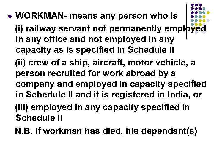 l WORKMAN- means any person who is (i) railway servant not permanently employed in