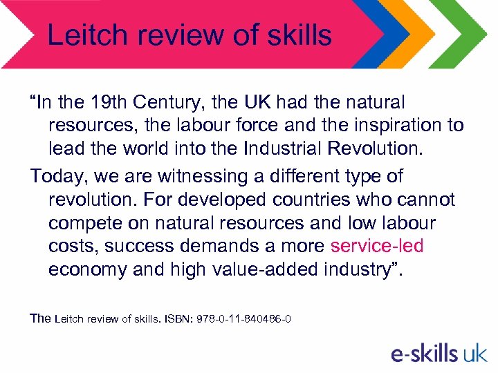 Leitch review of skills “In the 19 th Century, the UK had the natural
