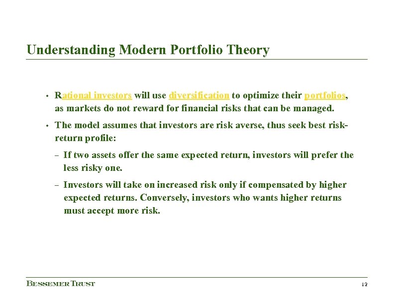 Understanding Modern Portfolio Theory • Rational investors will use diversification to optimize their portfolios,
