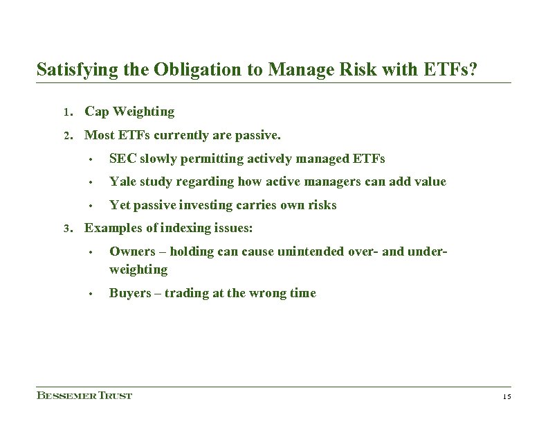 Satisfying the Obligation to Manage Risk with ETFs? 1. Cap Weighting 2. Most ETFs