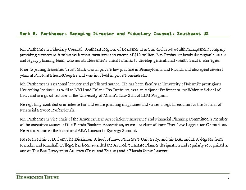 Mark R. Parthemer, Managing Director and Fiduciary Counsel, Southeast US Mr. Parthemer is Fiduciary