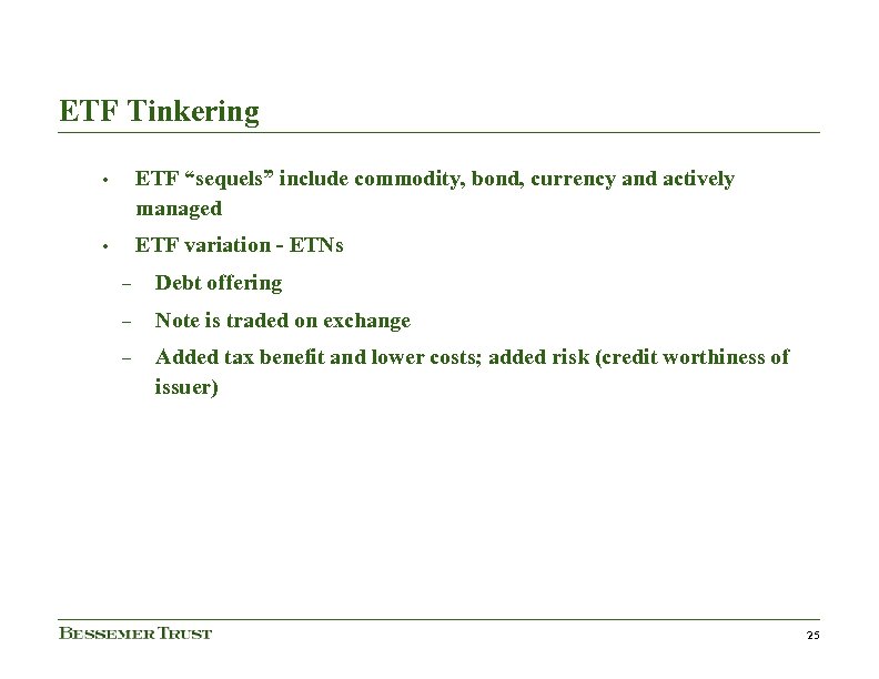 ETF Tinkering • ETF “sequels” include commodity, bond, currency and actively managed • ETF